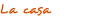 La casa