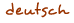 Deutsch
