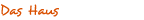 Das Haus