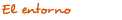 El entorno